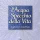 L'Acqua Specchio della vita
